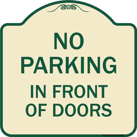 Signmission No Parking in Front of Doors Heavy-Gauge Aluminum Architectural Sign, 18" x 18", TG-1818-23721 A-DES-TG-1818-23721